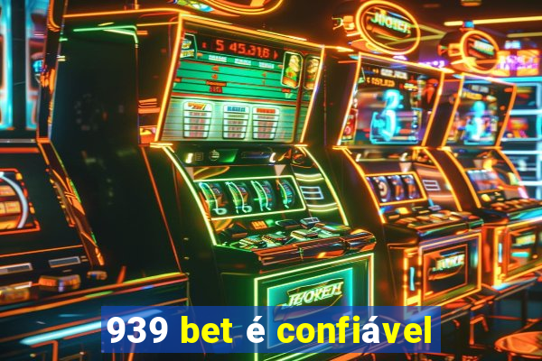 939 bet é confiável